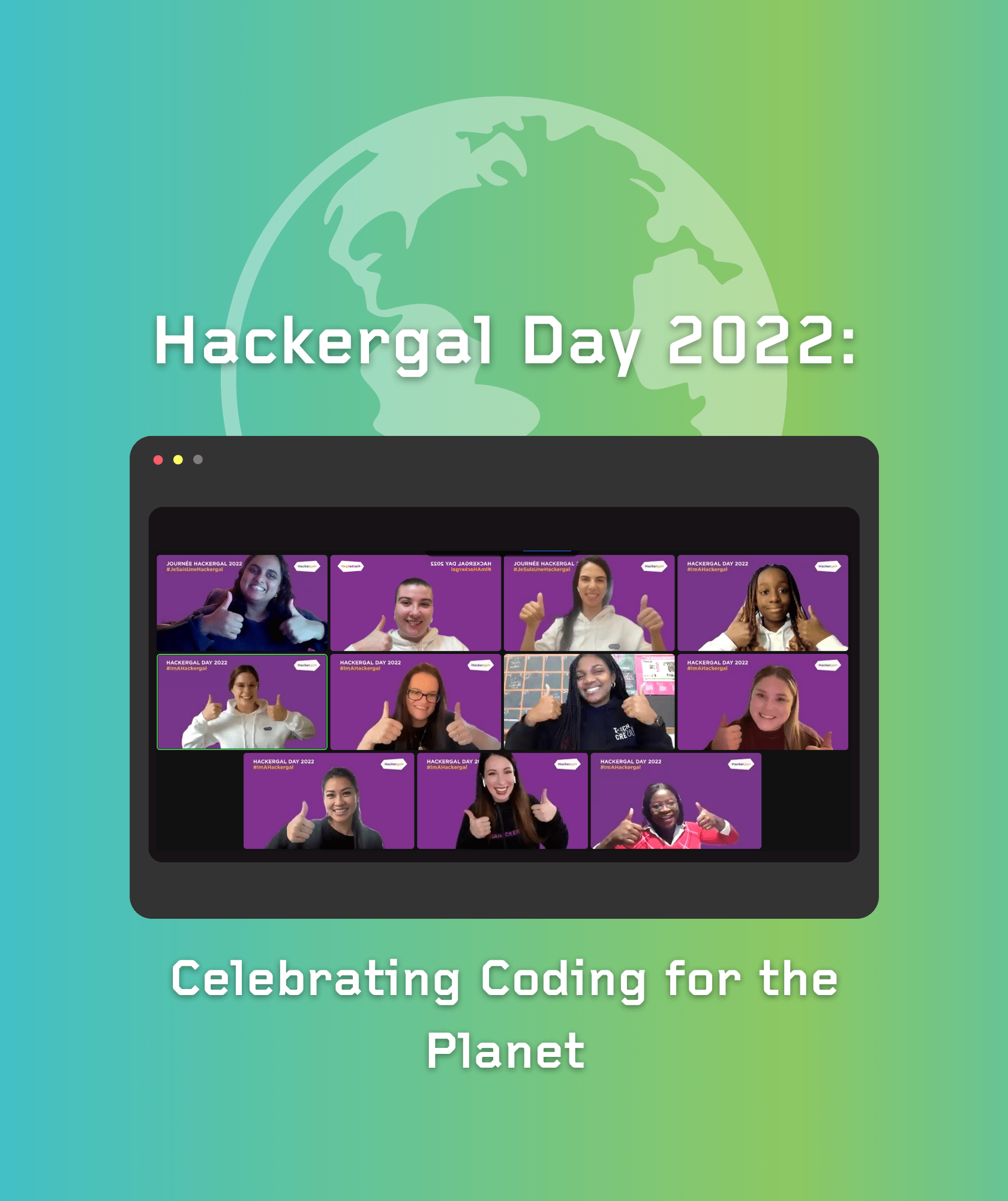 BLOG THUMBNAIL Hackergal Day 2022 Celebrating Coding for the Planet Hackergal Day 2022: Celebrating Coding for the Planet